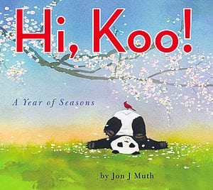 Hi, Koo!: A Year of Seasons/Jon J Muth by Scholastic Corporation/Scholastic Press