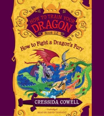 HOW TO TRAIN YOUR DRAGON- HOW TO FIGHT A DRAGON'S FURY by Cressida Cowell, Read by David Tennant by HACHETTE AUDIO