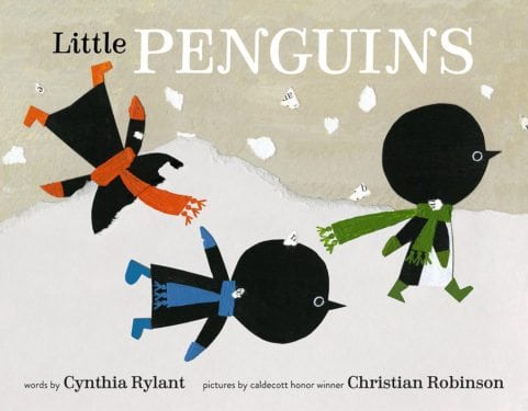 Little Penguins by Cynthia Rylant, illus. by Christian Robinson by Schwartz & Wade