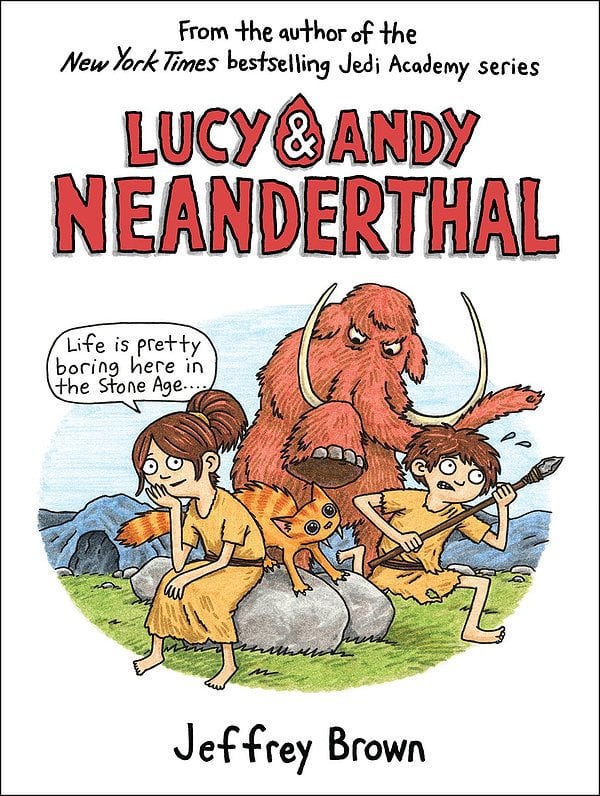 Lucy & Andy Neanderthal by Jeffrey Brown by Crown Books for Young Readers