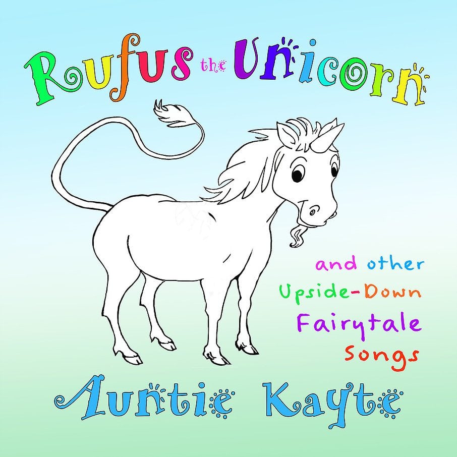 Rufus the Unicorn and Other Upside-Down Fairytale Songs CD from Auntie Kayte