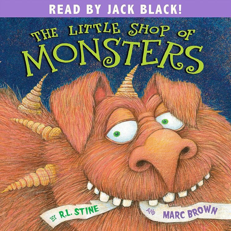 THE LITTLE SHOP OF MONSTERS by Marc Brown, R.L. Stine Read by Jack Black by Hachette Audio