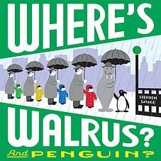 Where’s Walrus? and Penguin? by Scholastic Press