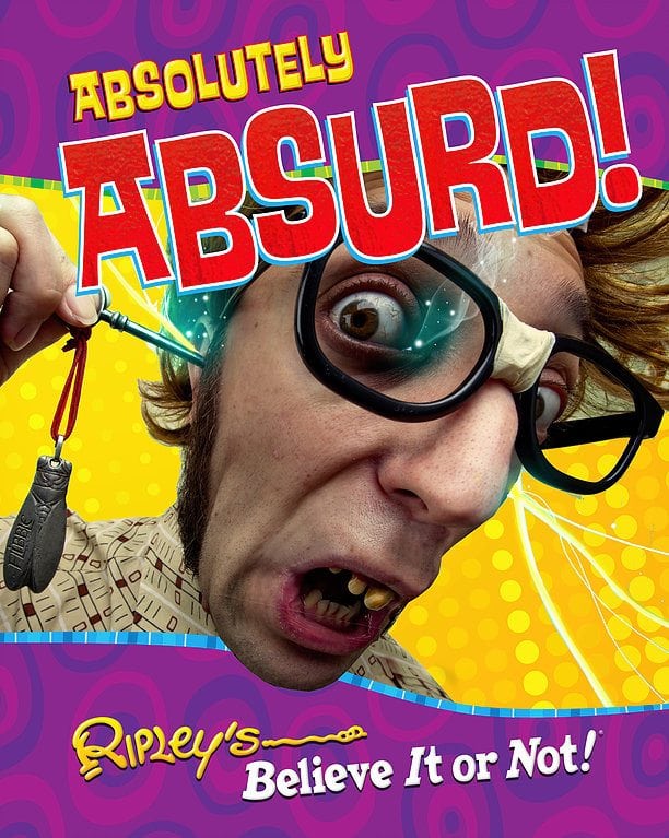 Ripley's Believe It or Not! Absolutely Absurd! by Ripley Entertainment Inc.