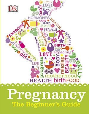 Pregnancy: The Beginner’s Guide by DK Publishing