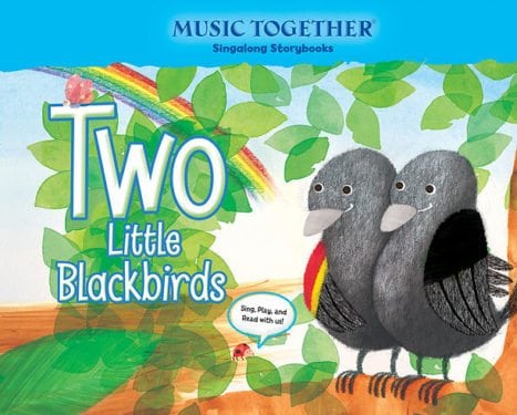 Two Little Blackbirds Music Together Singalong Storybook by Music Together LLC