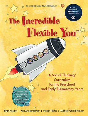 The Incredible Flexible You by Social Thinking® Publishing