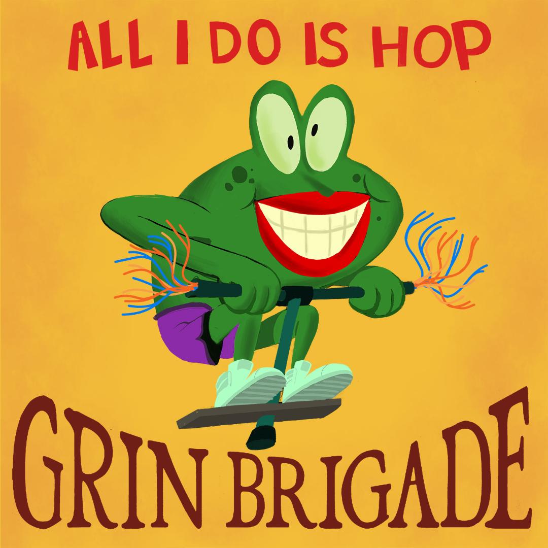 All I Do Is Hop by Grin Brigade