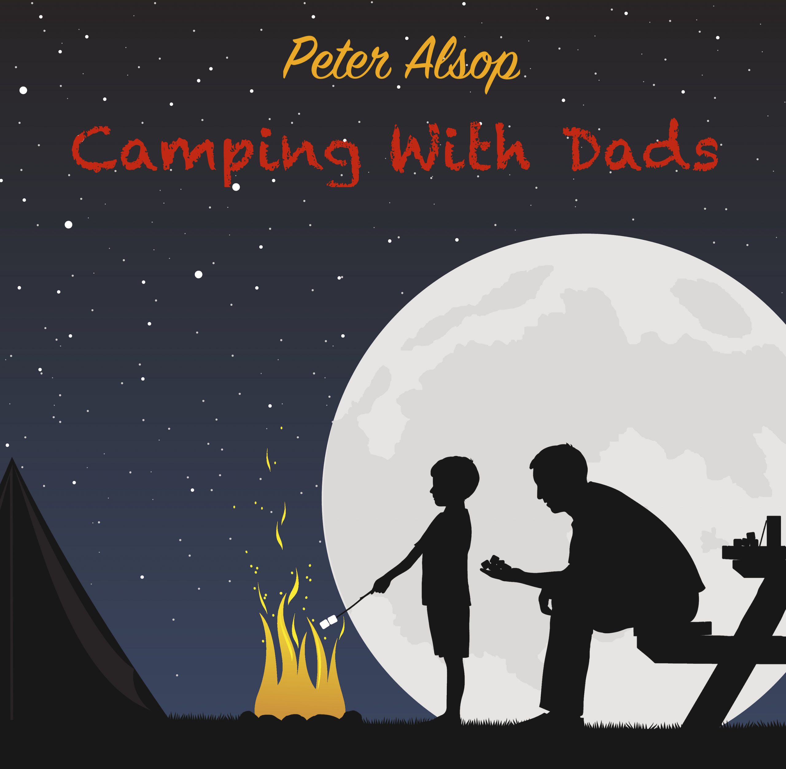 Camping With Dads by Peter Alsop