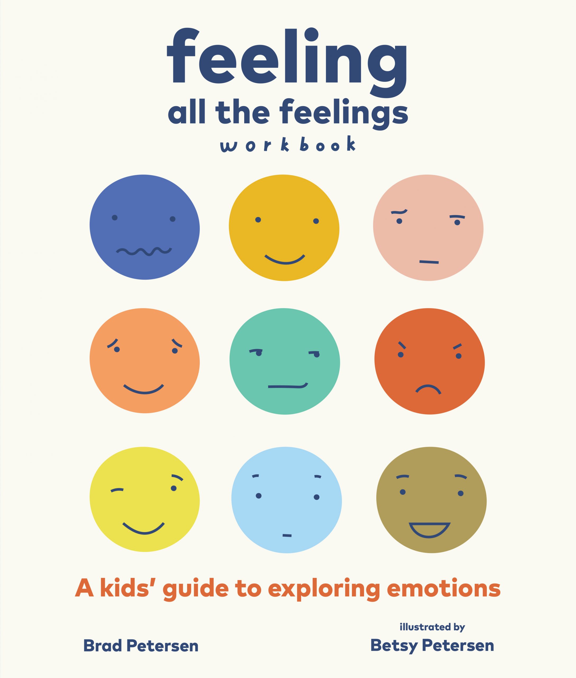 Feeling All the Feelings Workbook: A Kids’ Guide to Exploring Emotions